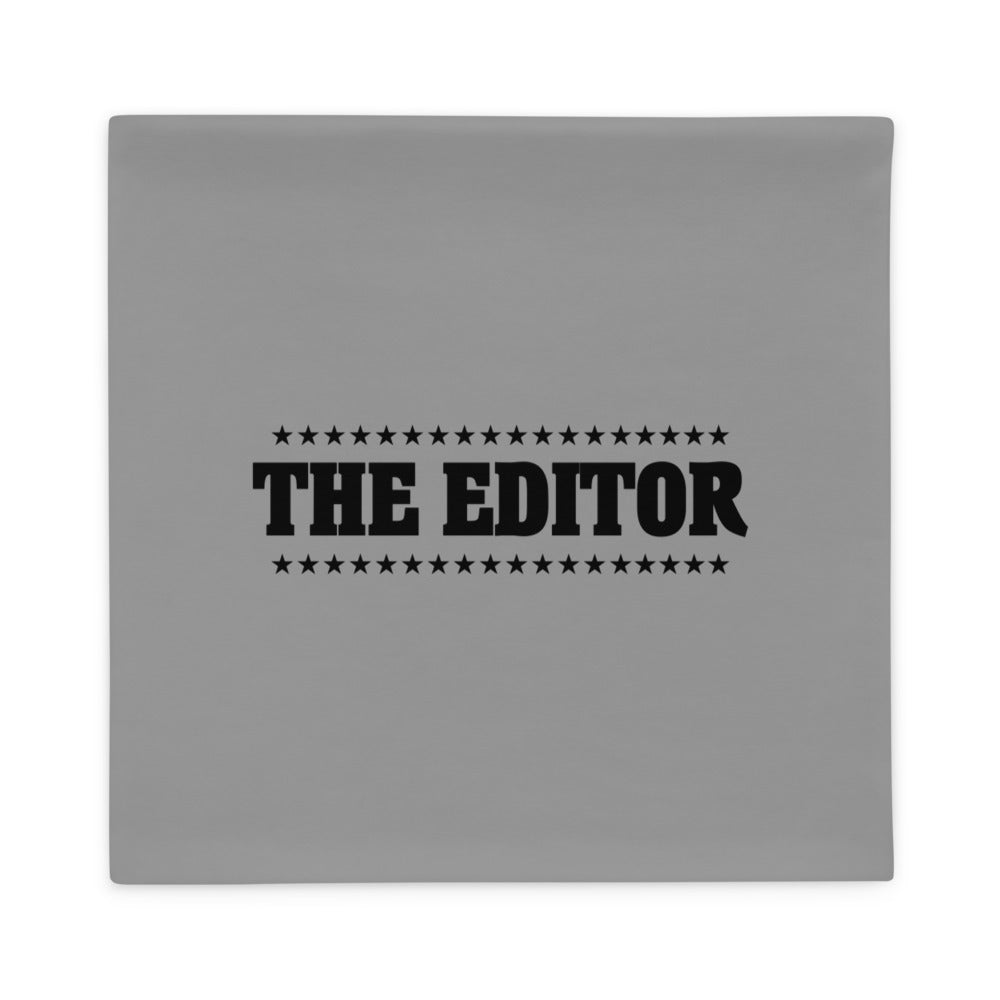 THE EDITOR - Pillow Case