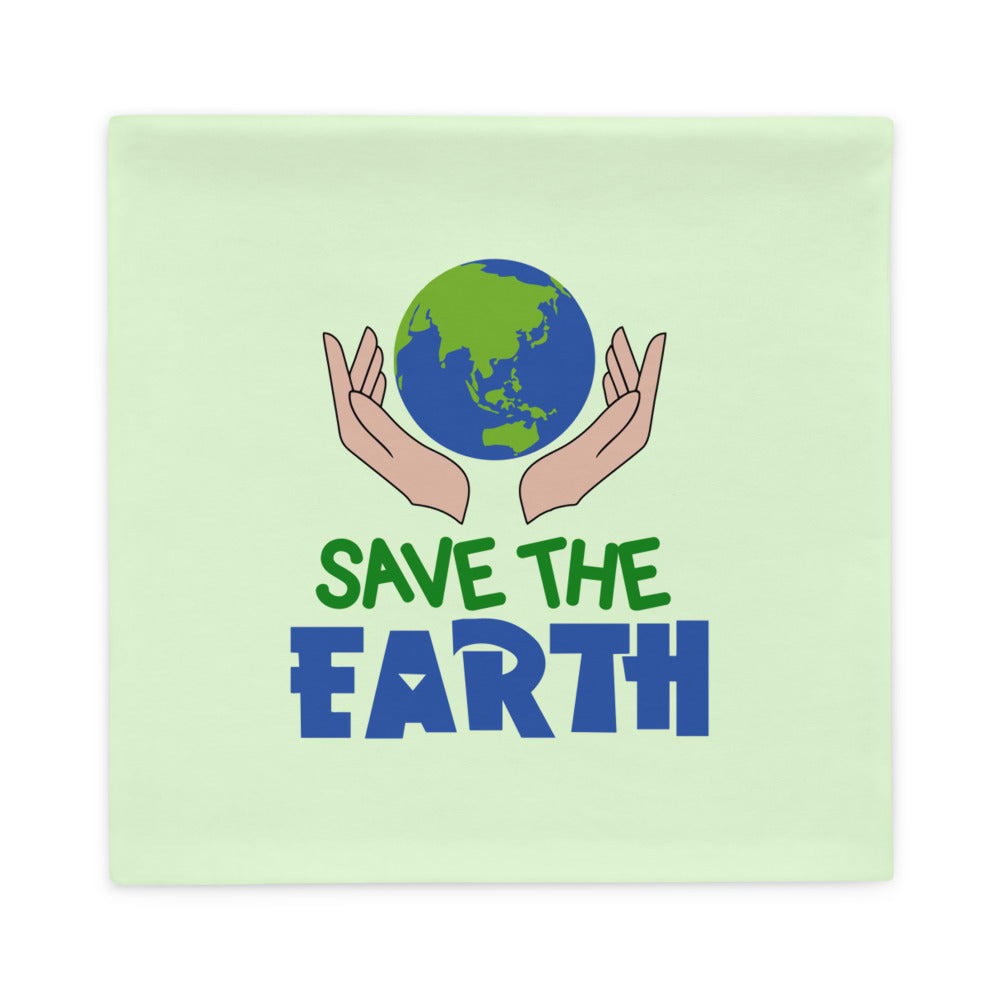 SAVE THE EARTH - Pillow Case