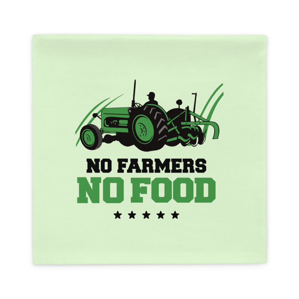 NO FARMERS NO FOOD - Pillow Case