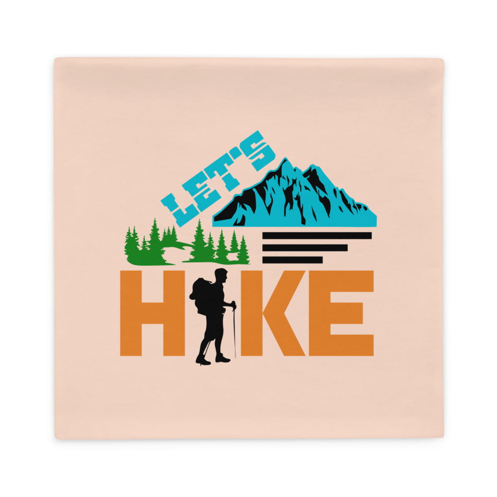 LET'S HIKE - Pillow Case