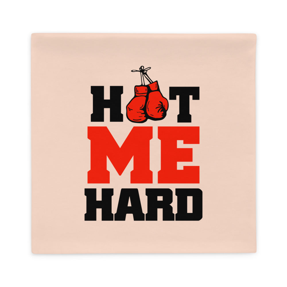 HOT ME HARD - Pillow Case