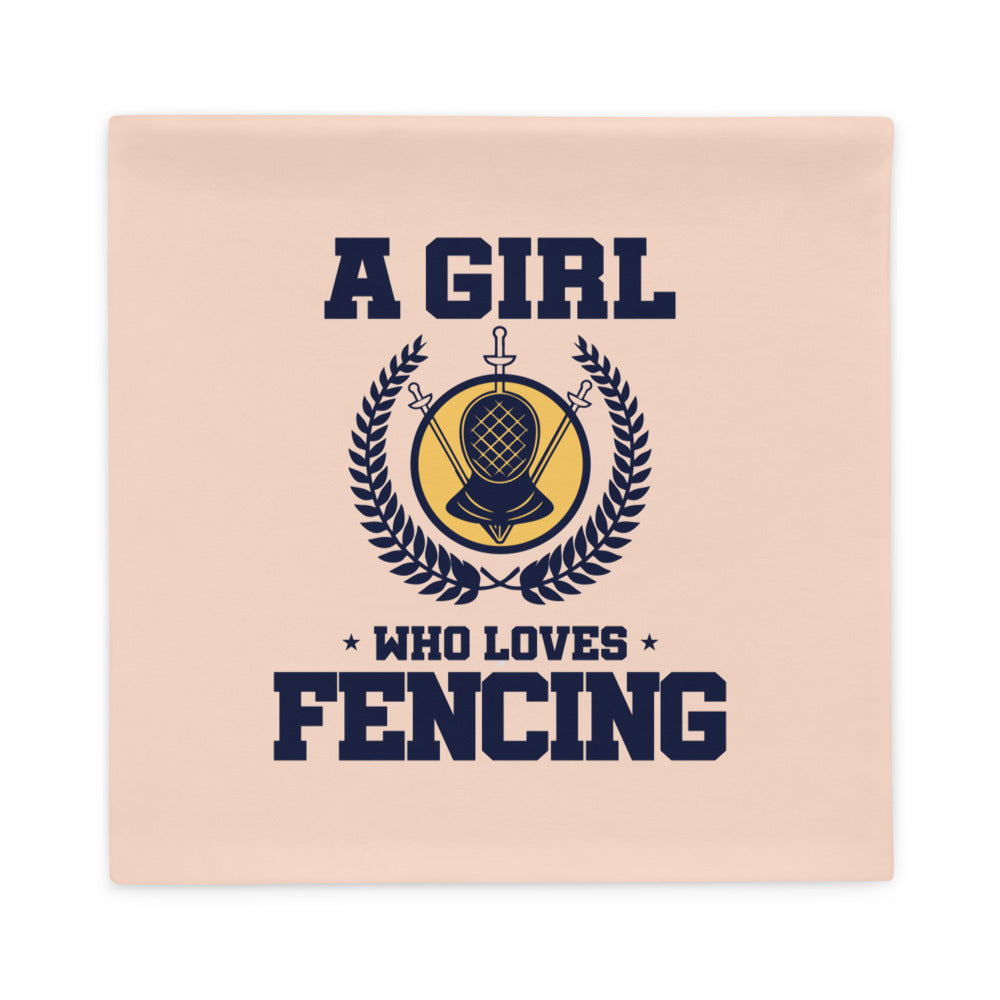 A GIRL WHO LOVES FENCING - Pillow Case