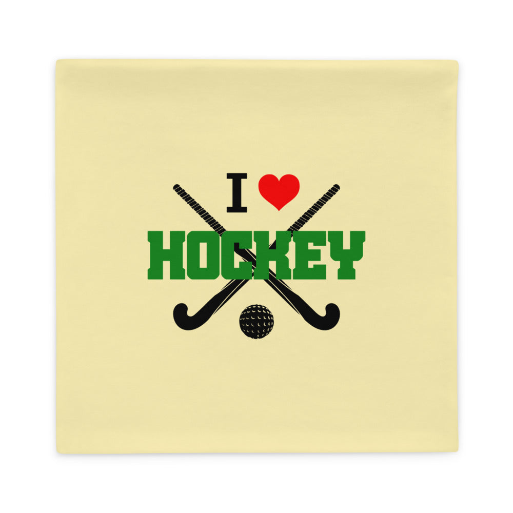 I LOVE HOCKEY - Pillow Case