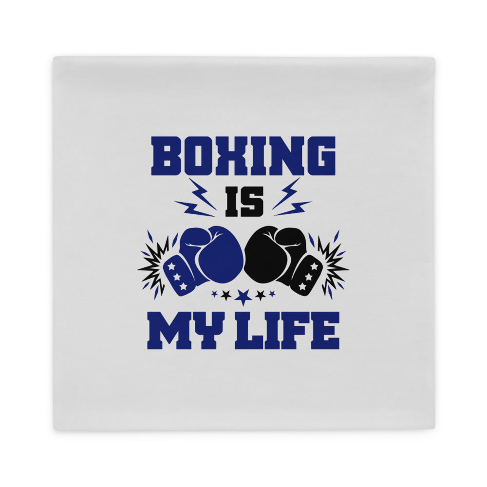 BOXING IS MY LIFE - Pillow Case