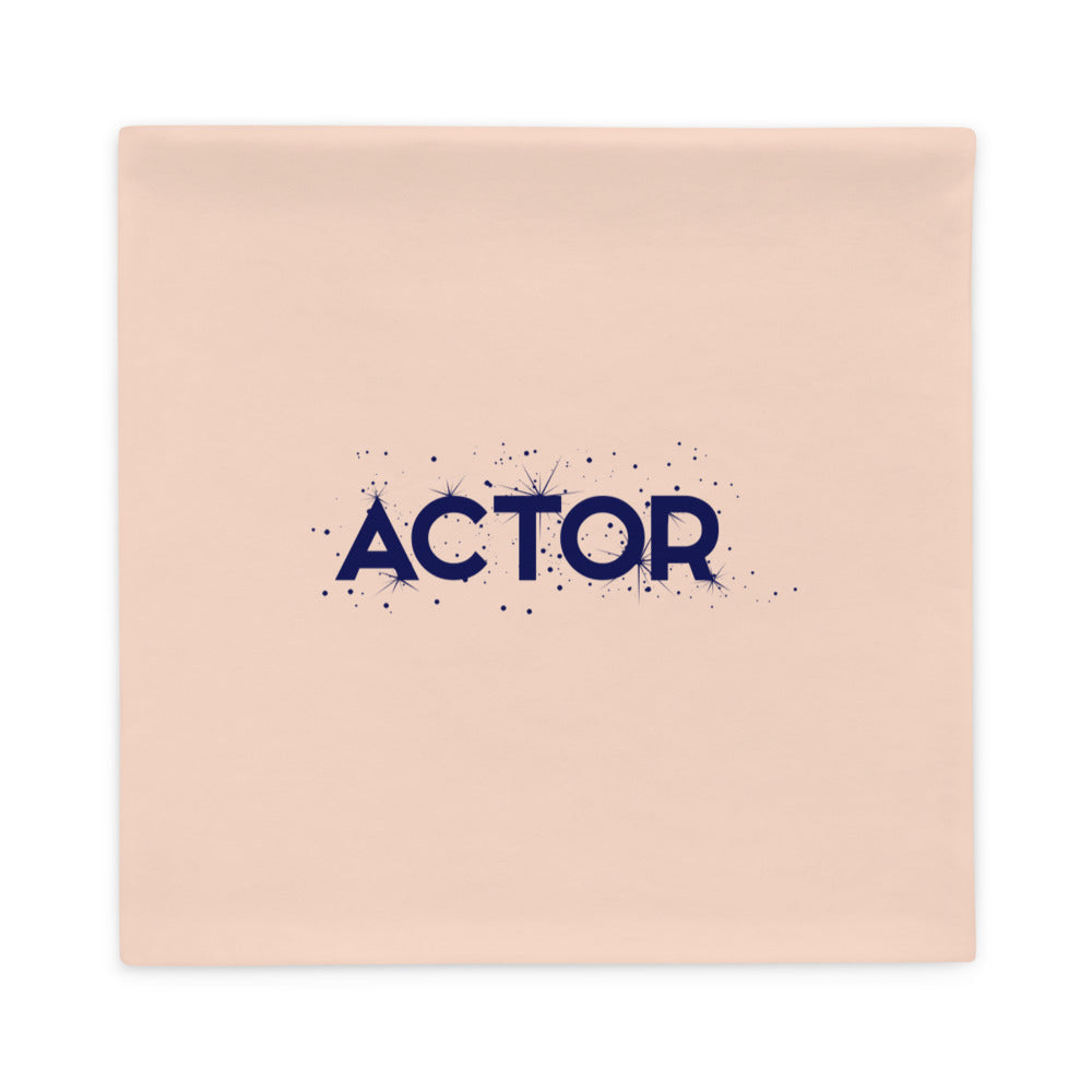 ACTOR - Pillow Case