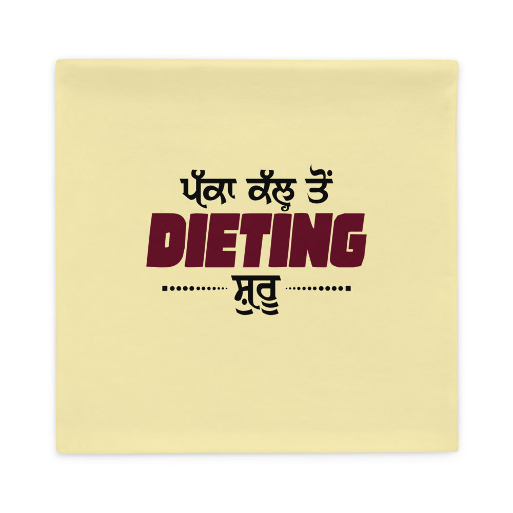 PAKKA KAL TO DIETING SHURU - Pillow Case