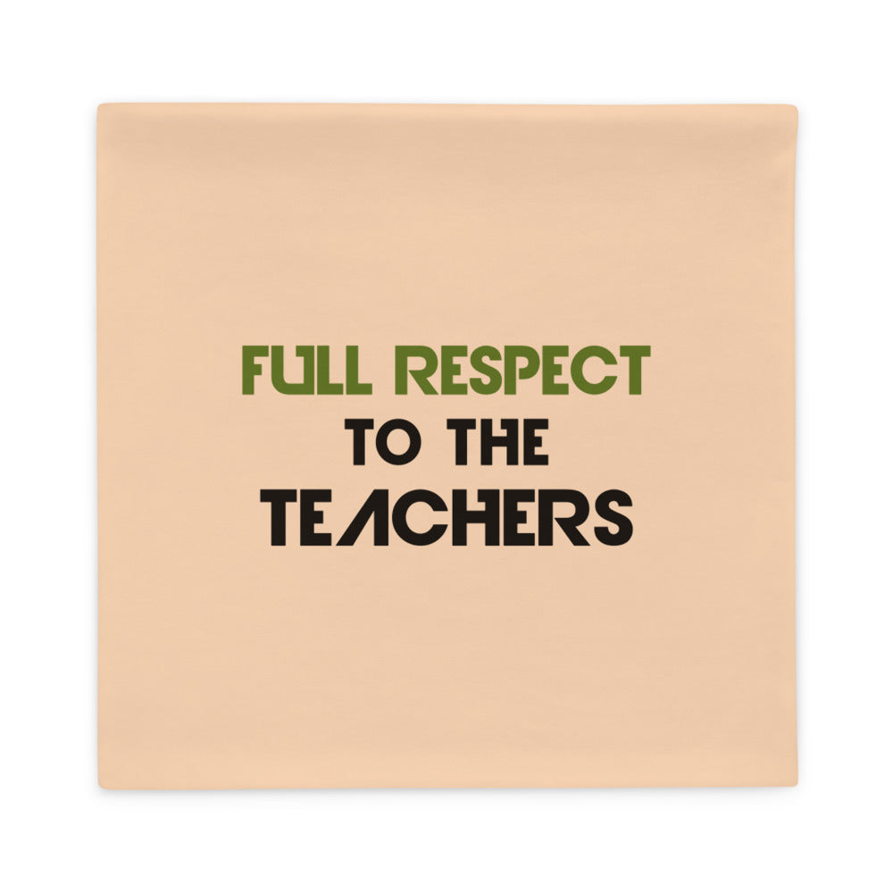 FULL RESPECT TO TEACHER - Pillow Case