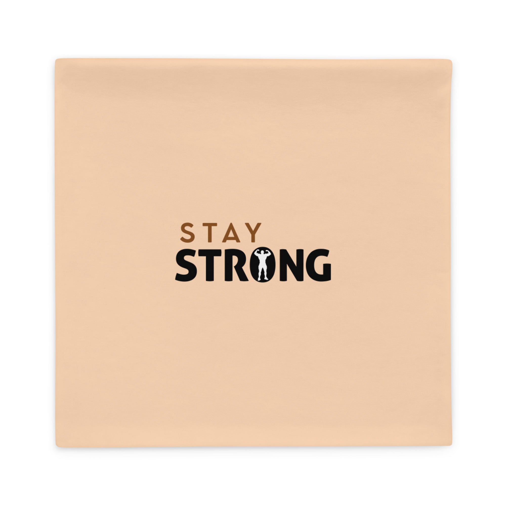 STAY STRONG - Pillow Case