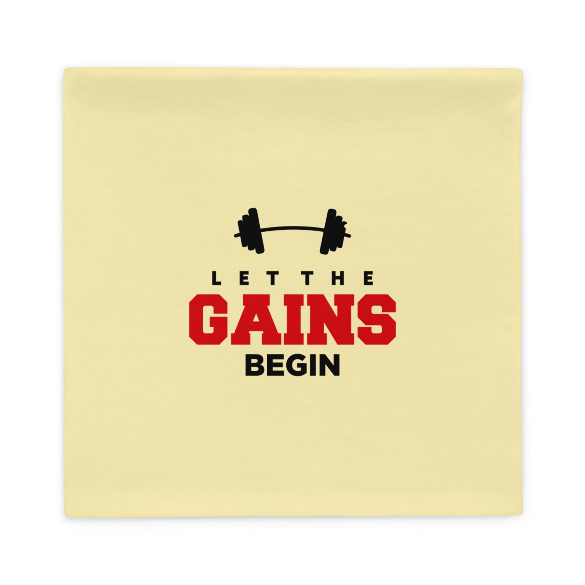 LET THE GAINS BEGIN - Pillow Case