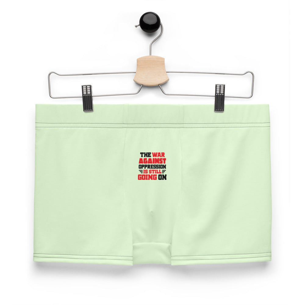 THE WAR AGAINST OPPRESSION IS STILL GOING ON - Boxer Briefs