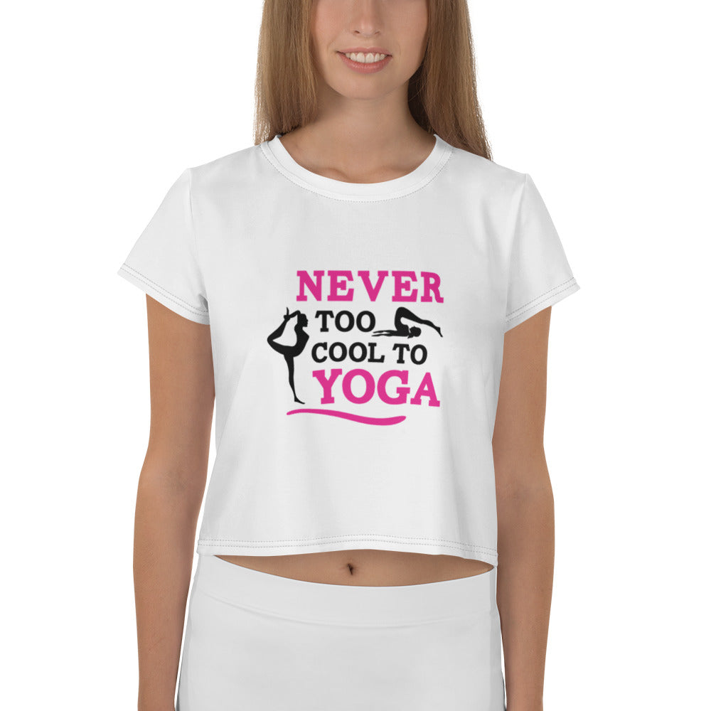 NEVER TOO COOL TO YOGA - All-Over Print Crop Tee