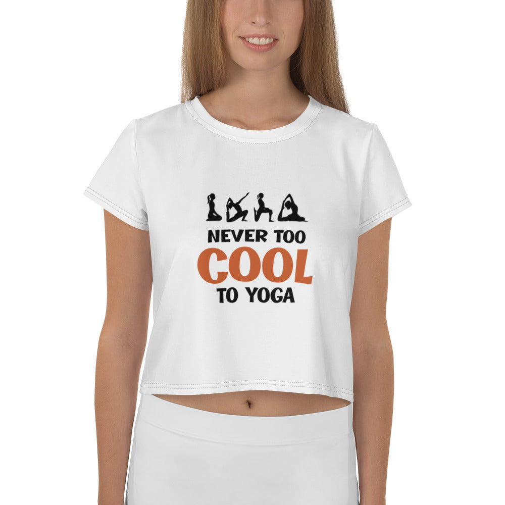 NEVER TOO COOL TO YOGA - All-Over Print Crop Tee