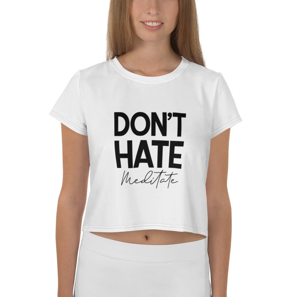 DON'T HATE MEDITATE - All-Over Print Crop Tee