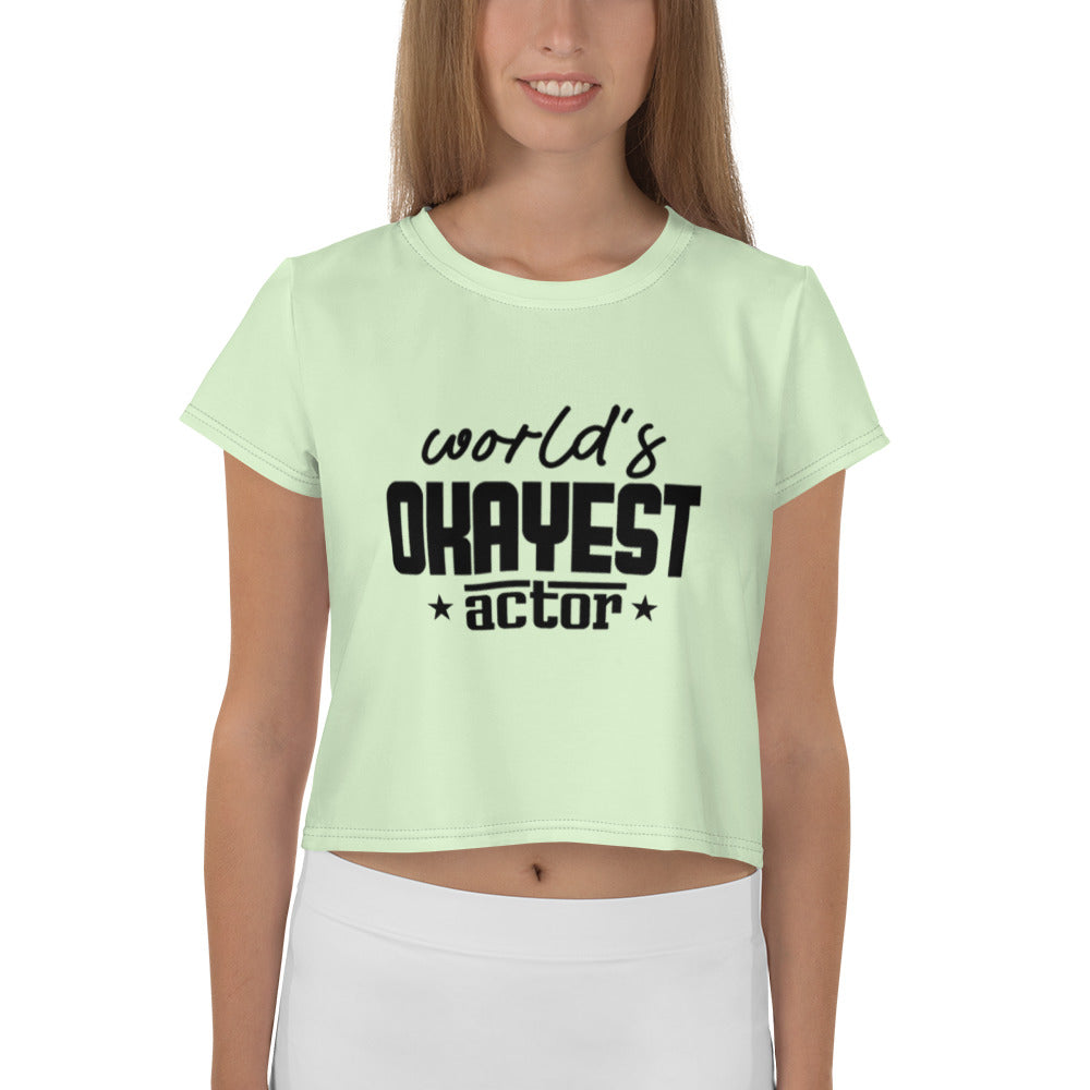 WORLD'S OKAYEST ACTOR - All-Over Print Crop Tee