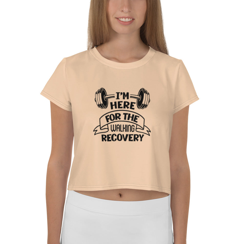I'M HERE FOR THE WALKING RECOVERY - All-Over Print Crop Tee