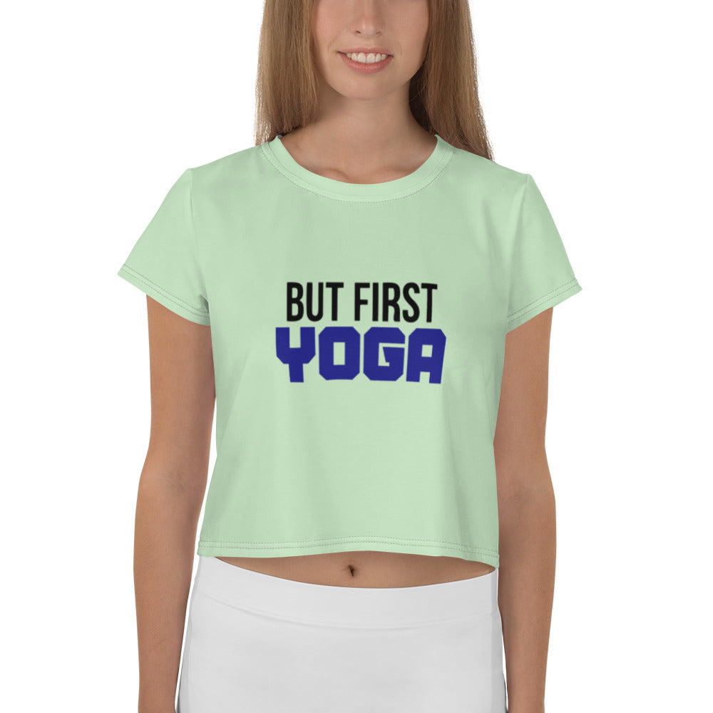 BUT FIRST YOGA - All-Over Print Crop Tee