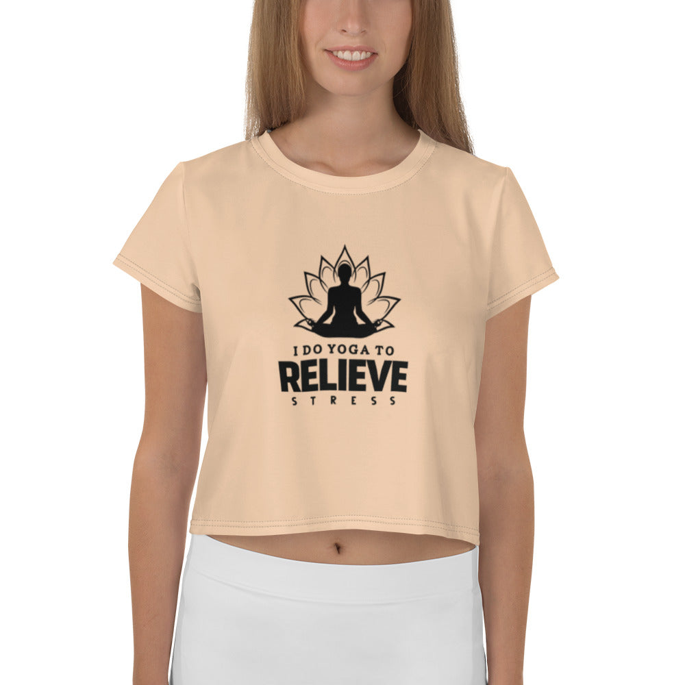 I  DO YOGA TO RELIEVE STRESS - All-Over Print Crop Tee
