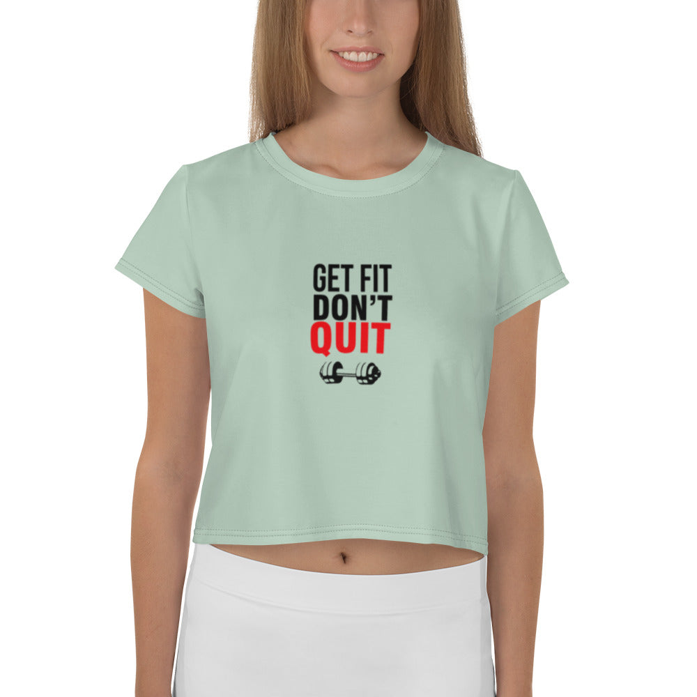 GET FIT DON'T QUIT - All-Over Print Crop Tee