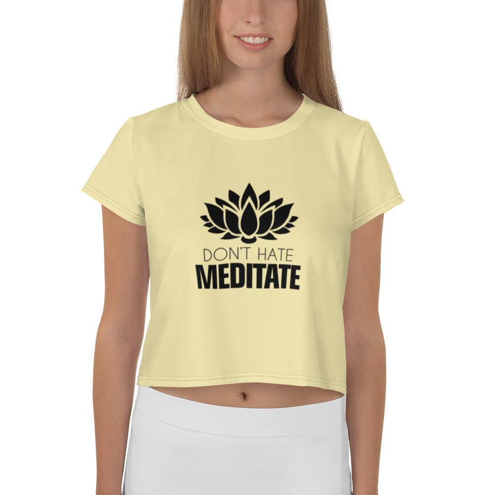 DON'T HATE MEDITATE - All-Over Print Crop Tee