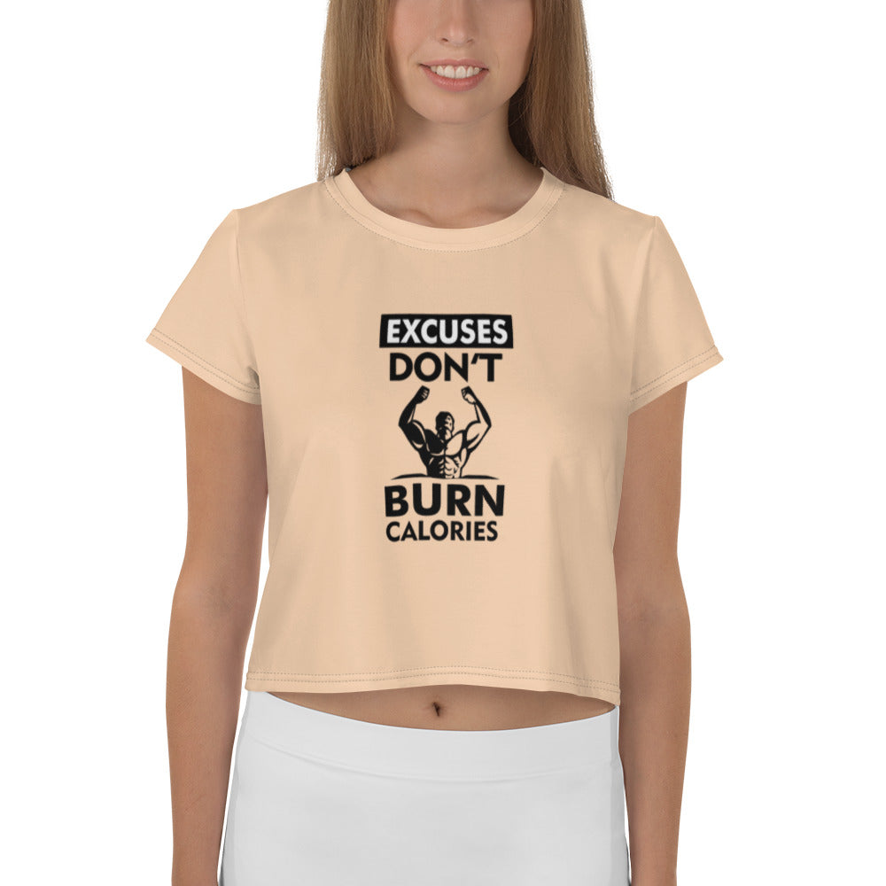 EXCUSES DON'T BURN CALORIES - All-Over Print Crop Tee