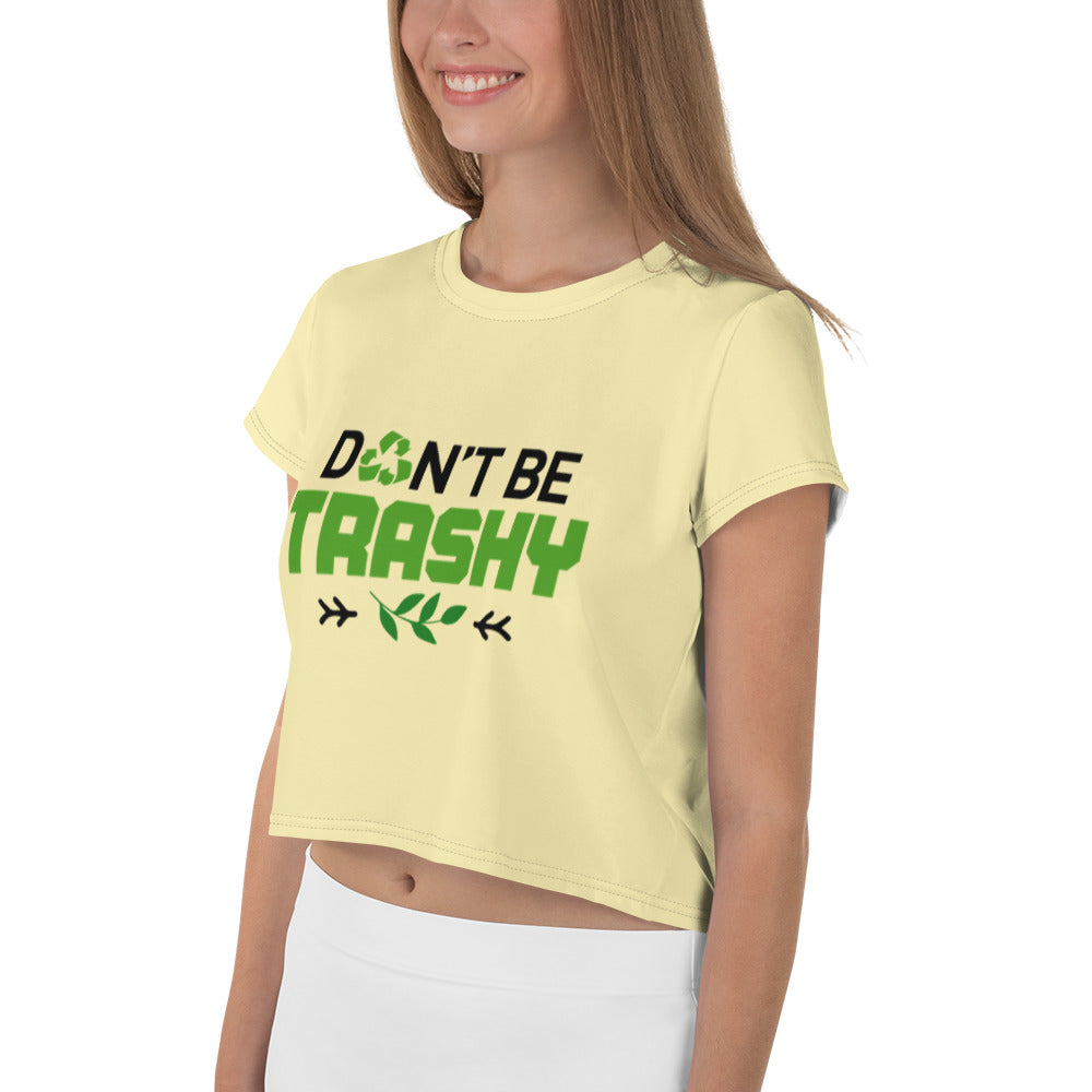 DON'T BE TRASHY - All-Over Print Crop Tee