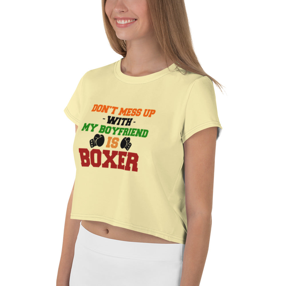 DON'T MESS UP WITH MY BOYFRIEND IS BOXER - All-Over Print Crop Tee