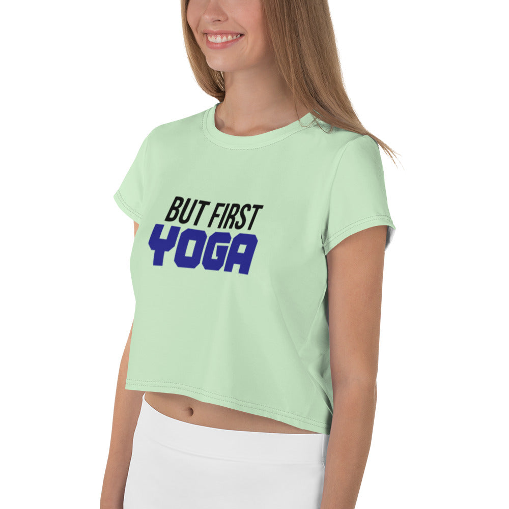 BUT FIRST YOGA - All-Over Print Crop Tee