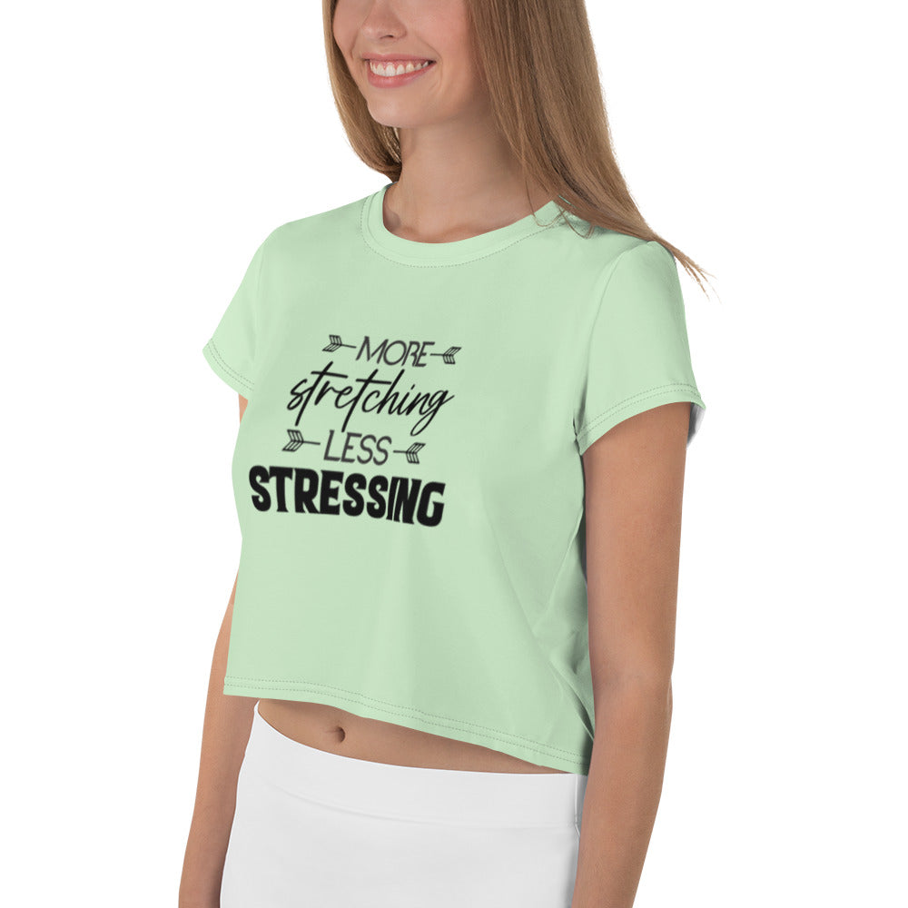 MORE STRETCHING LESS STRESSING - All-Over Print Crop Tee