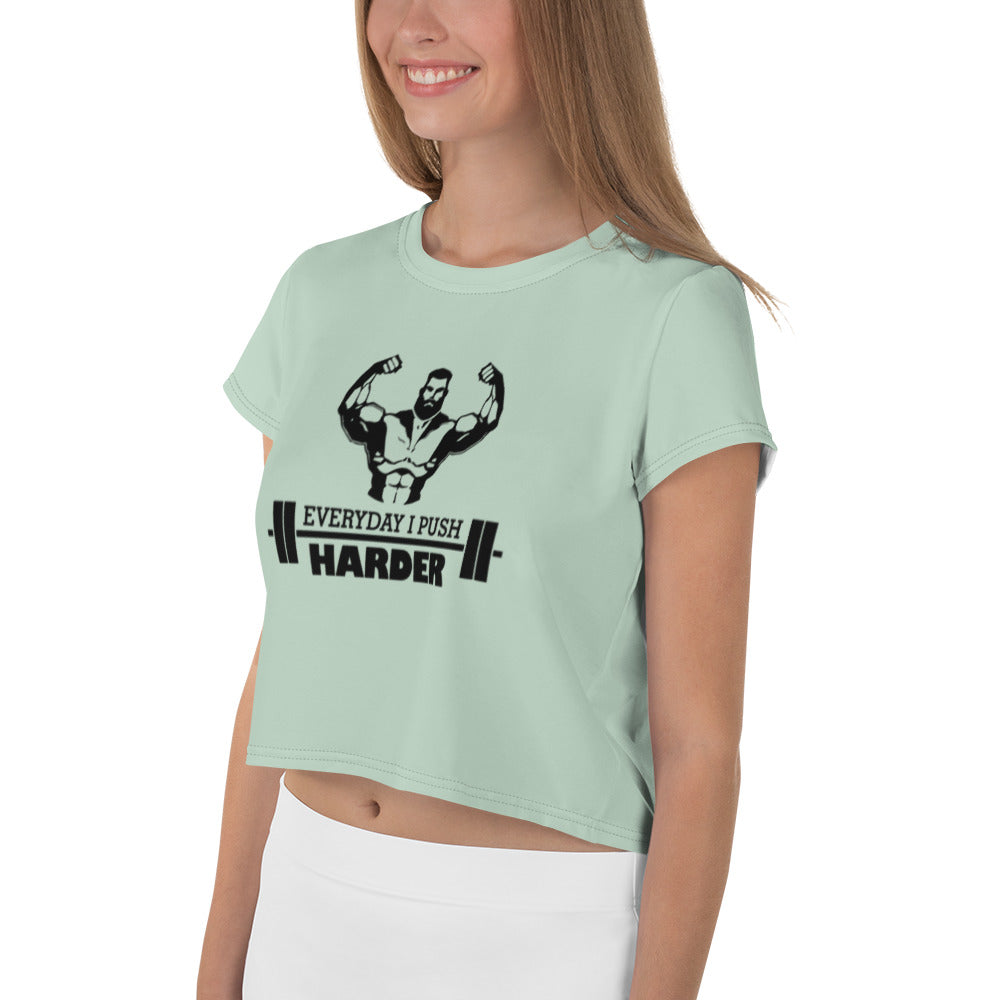 EVERYDAY I PUSH HARDER - All-Over Print Crop Tee
