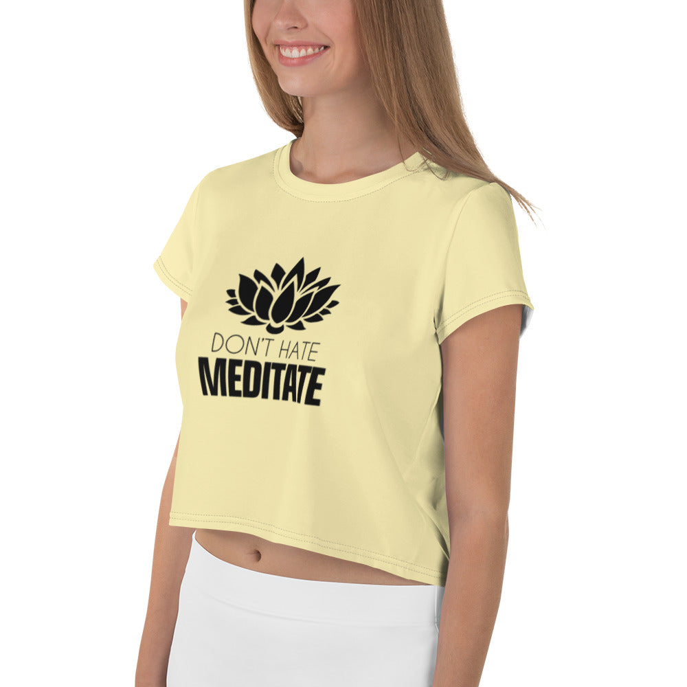 DON'T HATE MEDITATE - All-Over Print Crop Tee
