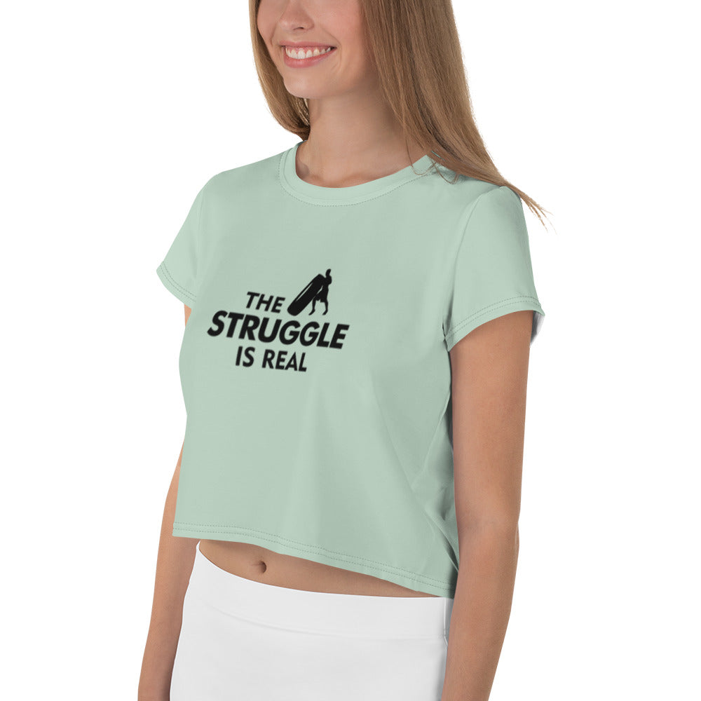 THE STRUGGLE IS REAL - All-Over Print Crop Tee