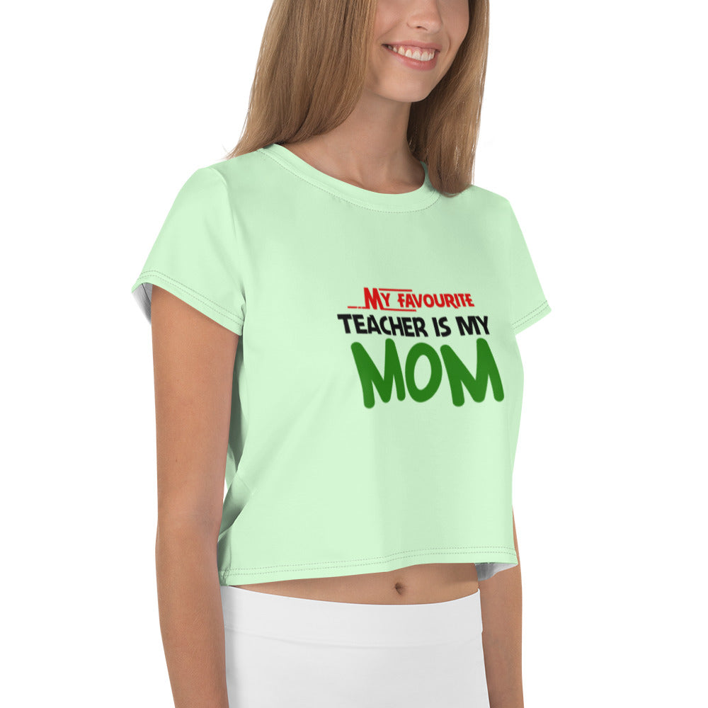 MY FAVOURITE TEACHER IS MOM - All-Over Print Crop Tee