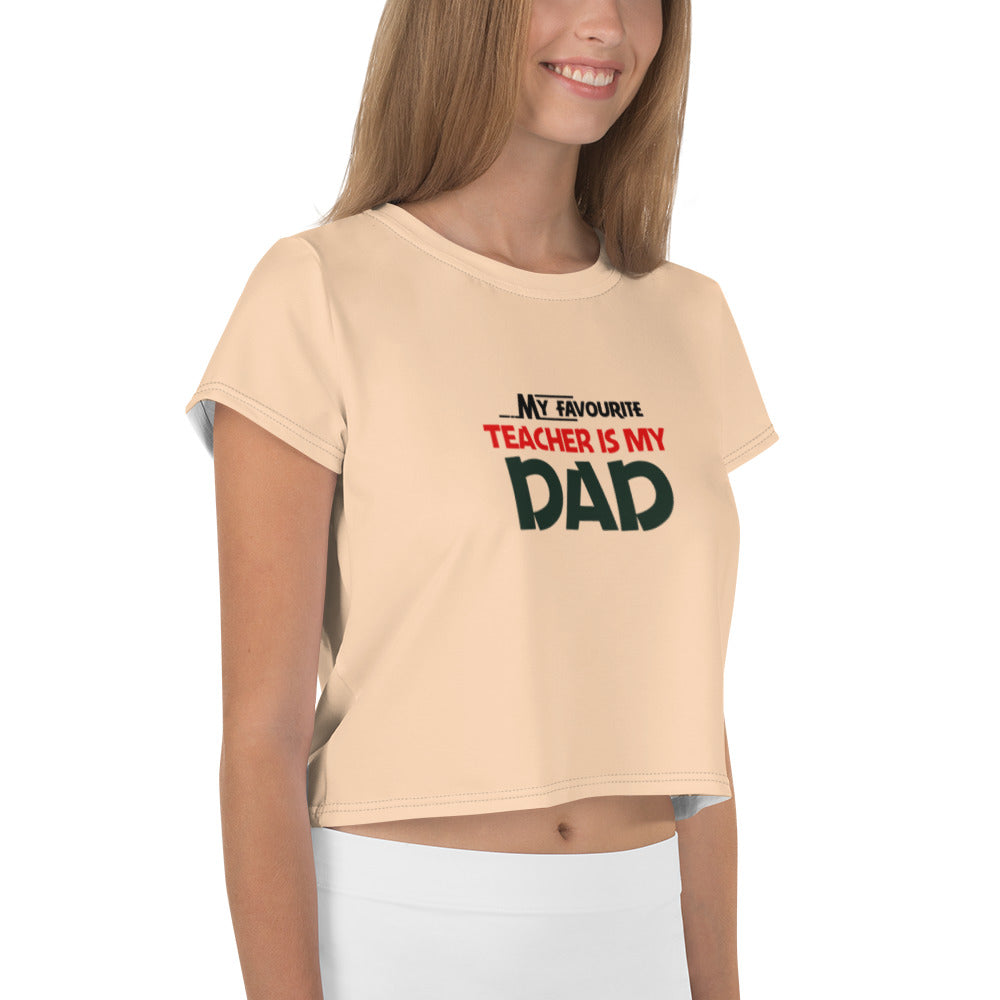 MY FAVOURITE TEACHER IS DAD - All-Over Print Crop Tee