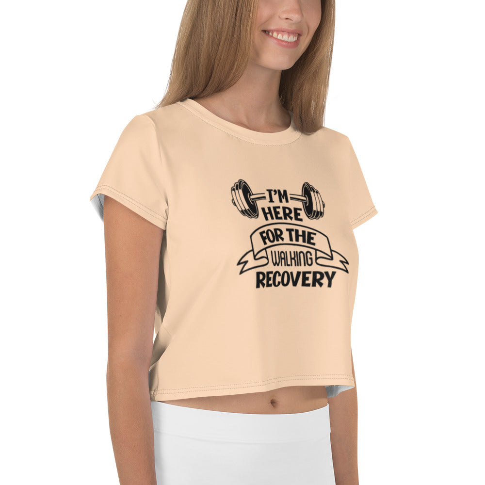 I'M HERE FOR THE WALKING RECOVERY - All-Over Print Crop Tee