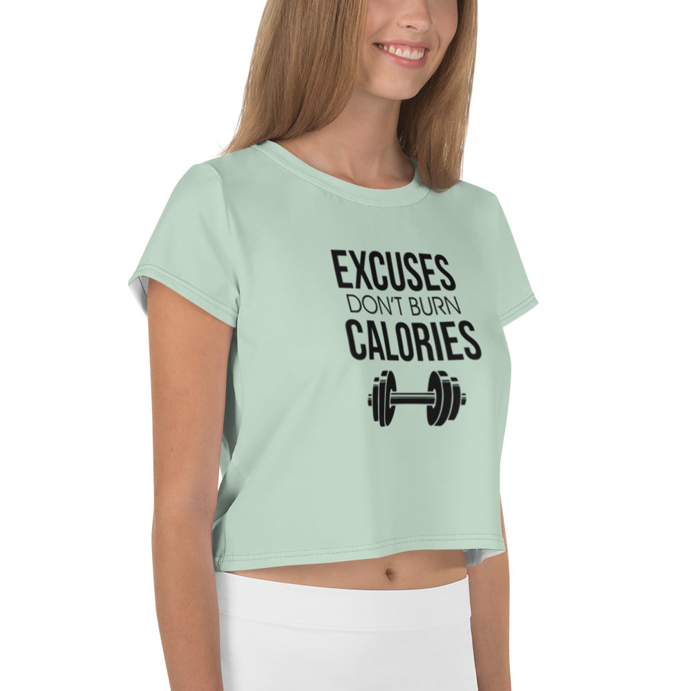 EXCUSES DON'T BURN CALORIES - All-Over Print Crop Tee