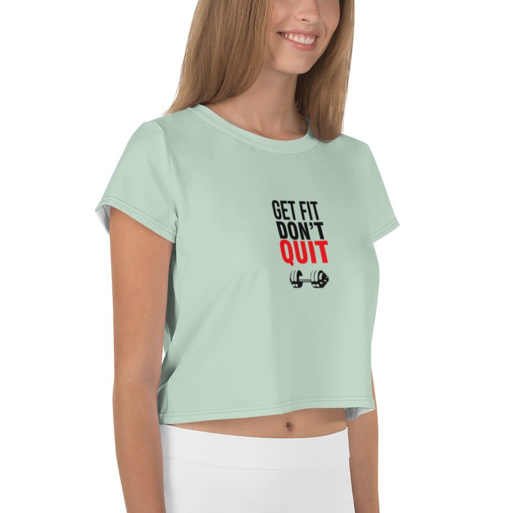 GET FIT DON'T QUIT - All-Over Print Crop Tee