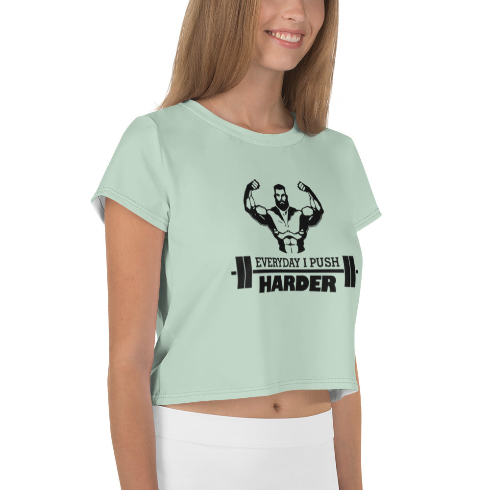EVERYDAY I PUSH HARDER - All-Over Print Crop Tee