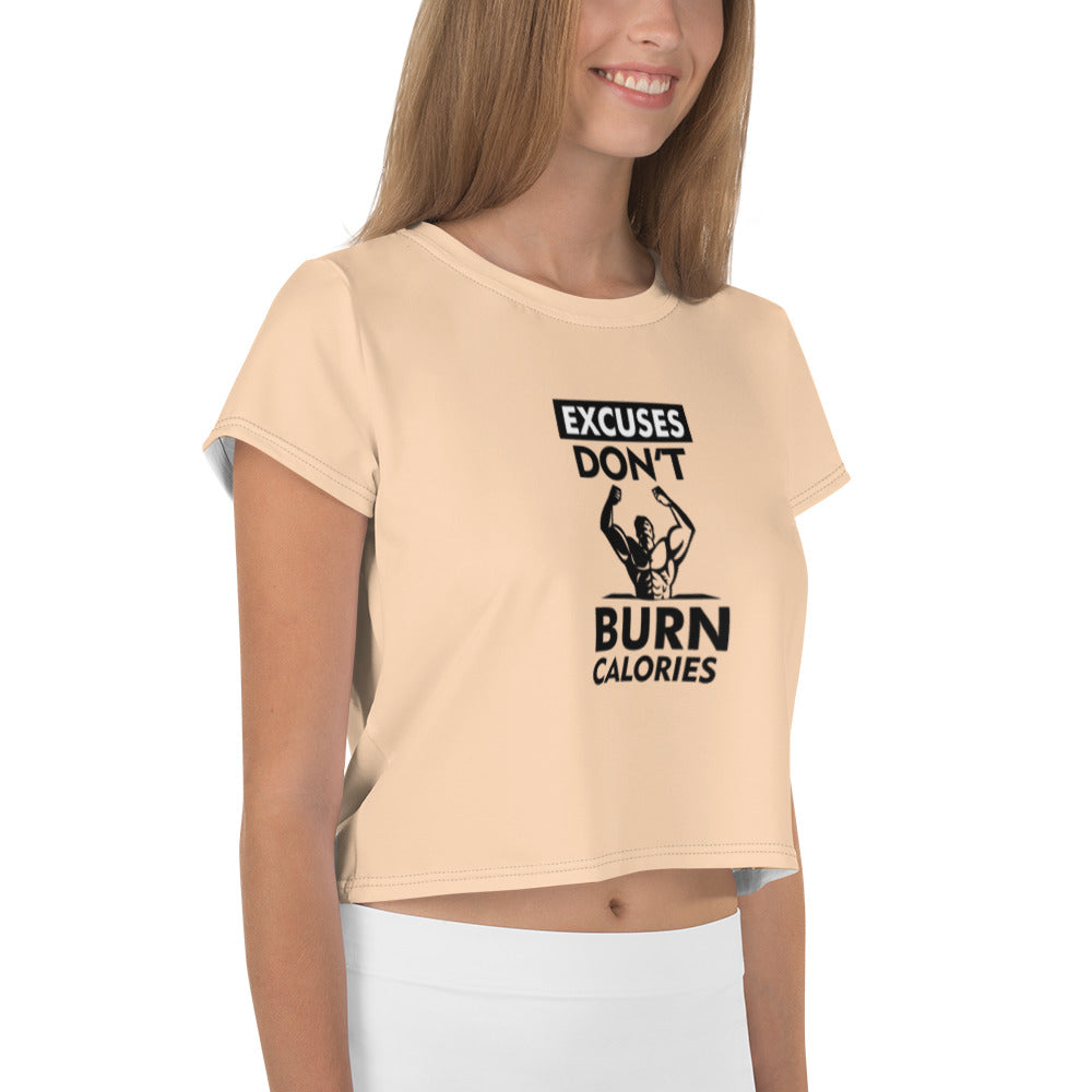 EXCUSES DON'T BURN CALORIES - All-Over Print Crop Tee