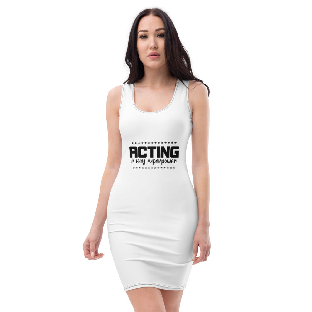 ACTING IS MY SUPERPOWER - Sublimation Cut & Sew Dress