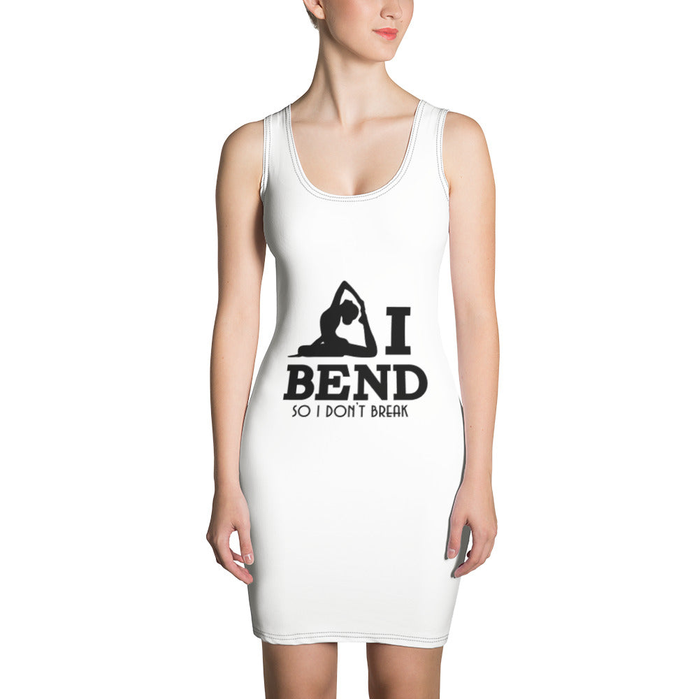 I BEND SO I DON'T BREAK - Sublimation Cut & Sew Dress