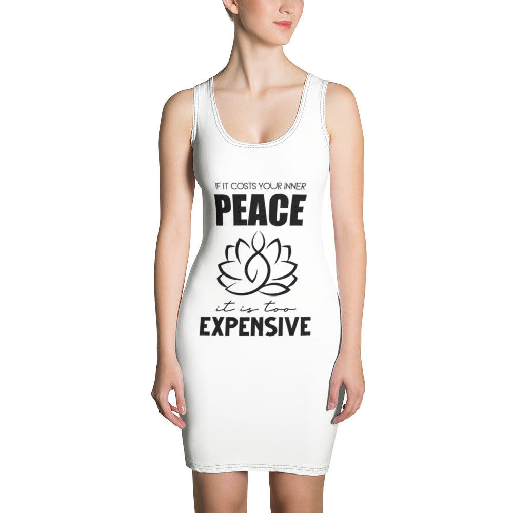 IF IT COSTS INNER PEACE - Sublimation Cut & Sew Dress