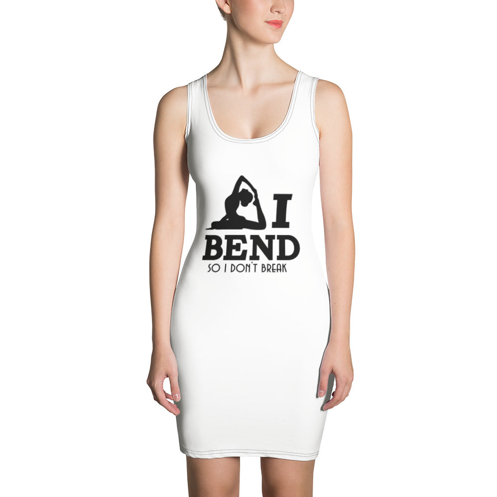 I BEND SO I DON'T BREAK - Sublimation Cut & Sew Dress