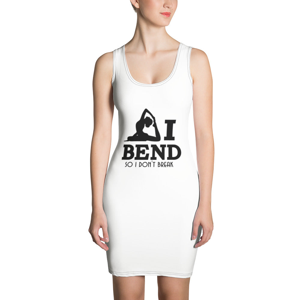 I BEND SO I DON'T BREAK - Sublimation Cut & Sew Dress