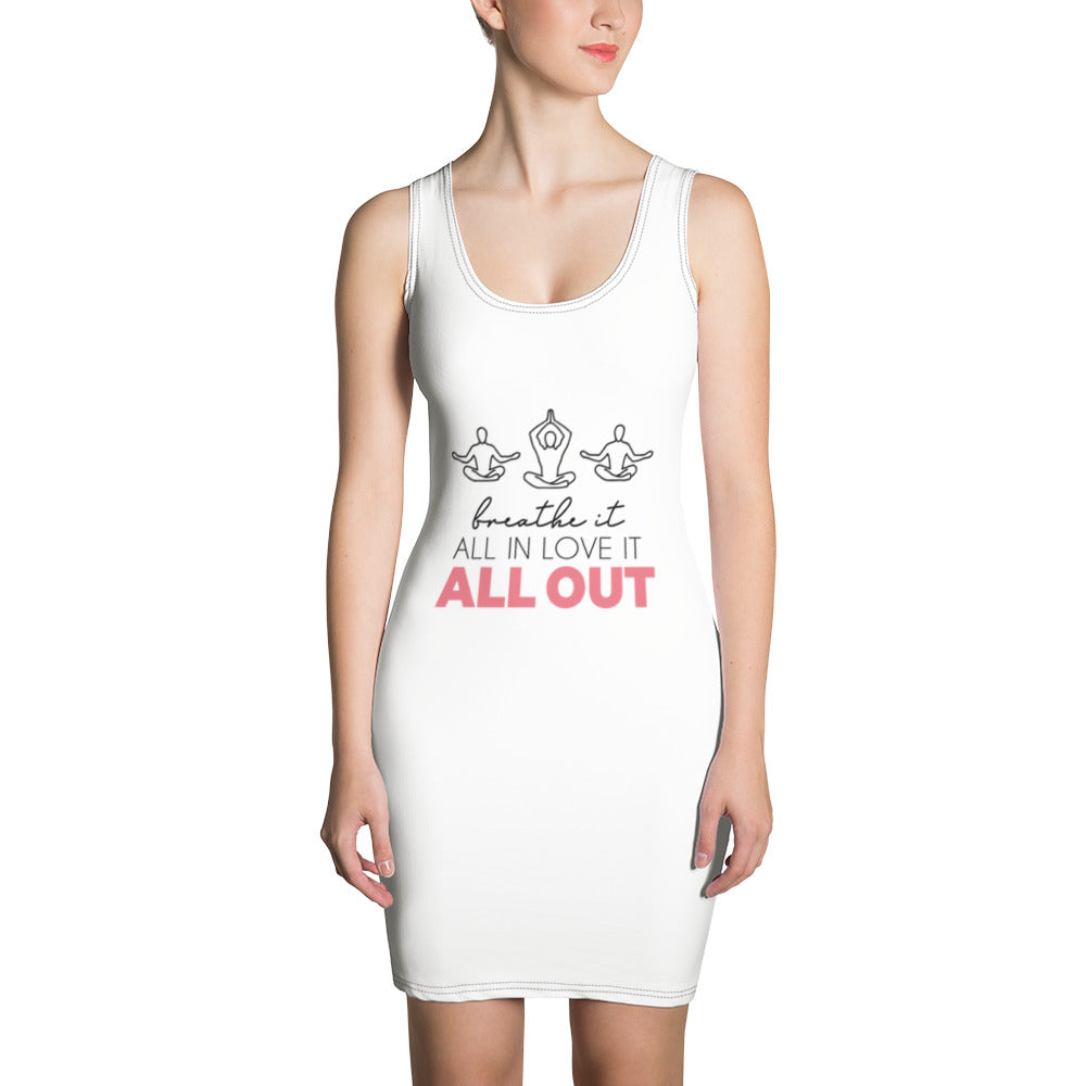 BREATHE IT ALL IN LOVE IT ALL OUT - Sublimation Cut & Sew Dress