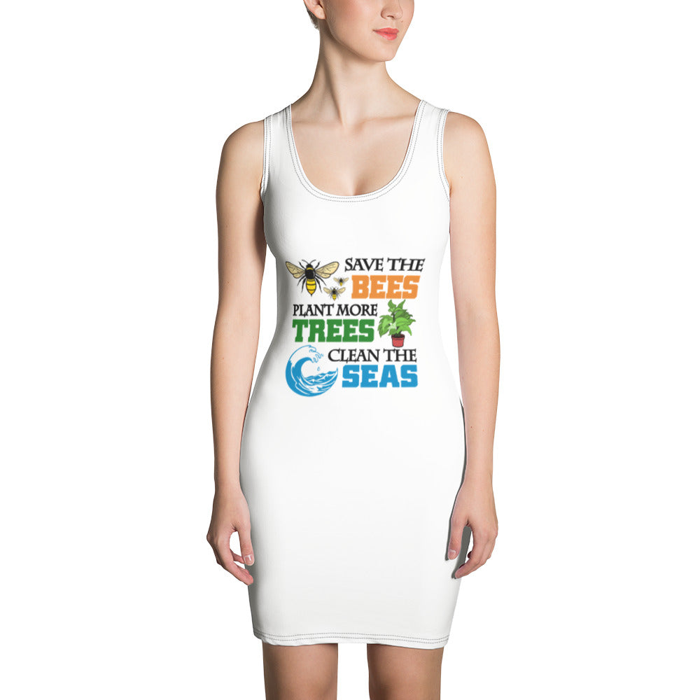 SAVE THE BEES PLANT MORE TREES CLEAN THE SEAS - Sublimation Cut & Sew Dress