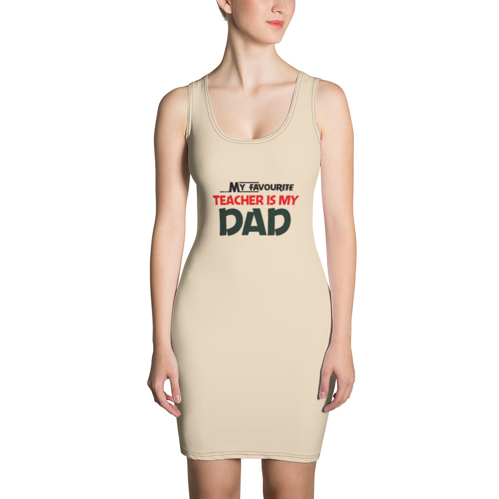 MY FAVOURITE TEACHER IS DAD - Sublimation Cut & Sew Dress