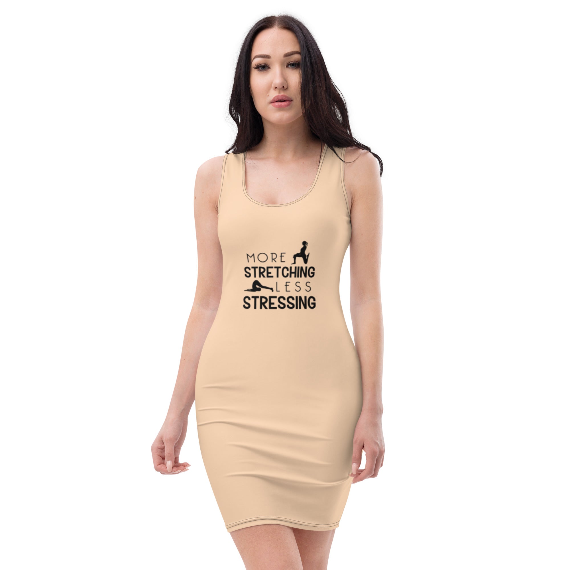 MORE STRETCHING LESS STRESSING - Sublimation Cut & Sew Dress