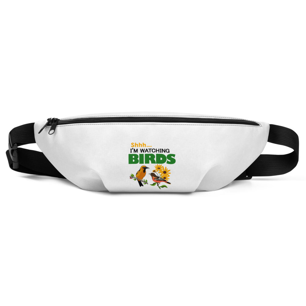 SHHH... I'M WATCHING BIRDS - Fanny Pack