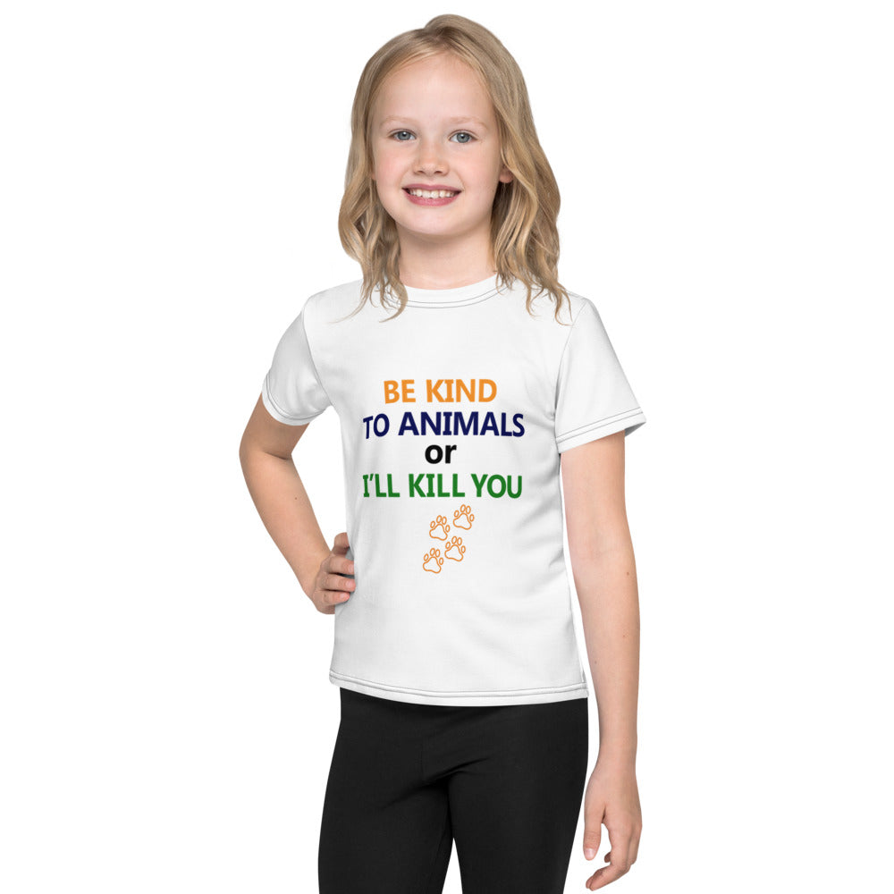 BE KIND TO ANIMALS OR I'LL KILL YOU - Kids crew neck t-shirt