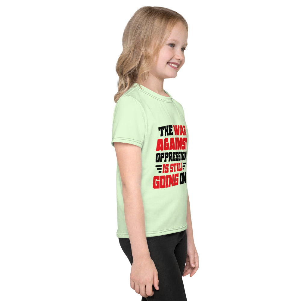 THE WAR AGAINST OPPRESSION IS STILL GOING ON - Kids crew neck t-shirt